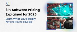 3PL Software Pricing Explained for 2025 [Learn What You’ll Really Pay and How to Save Big]