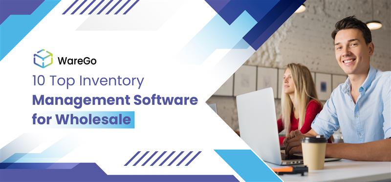 10 Top Inventory Management Software for Wholesale