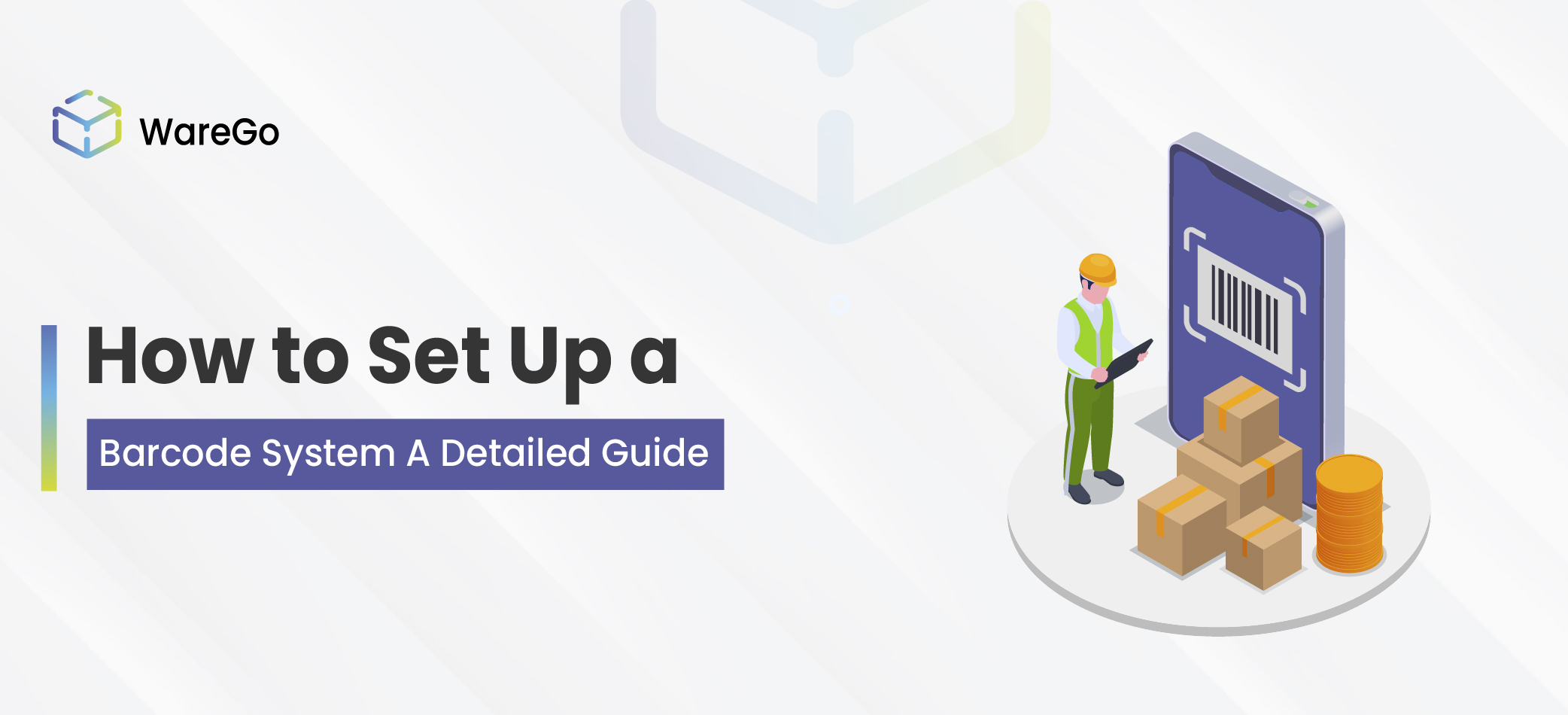 How to Set Up a Barcode System: A Detailed 2025 Guide