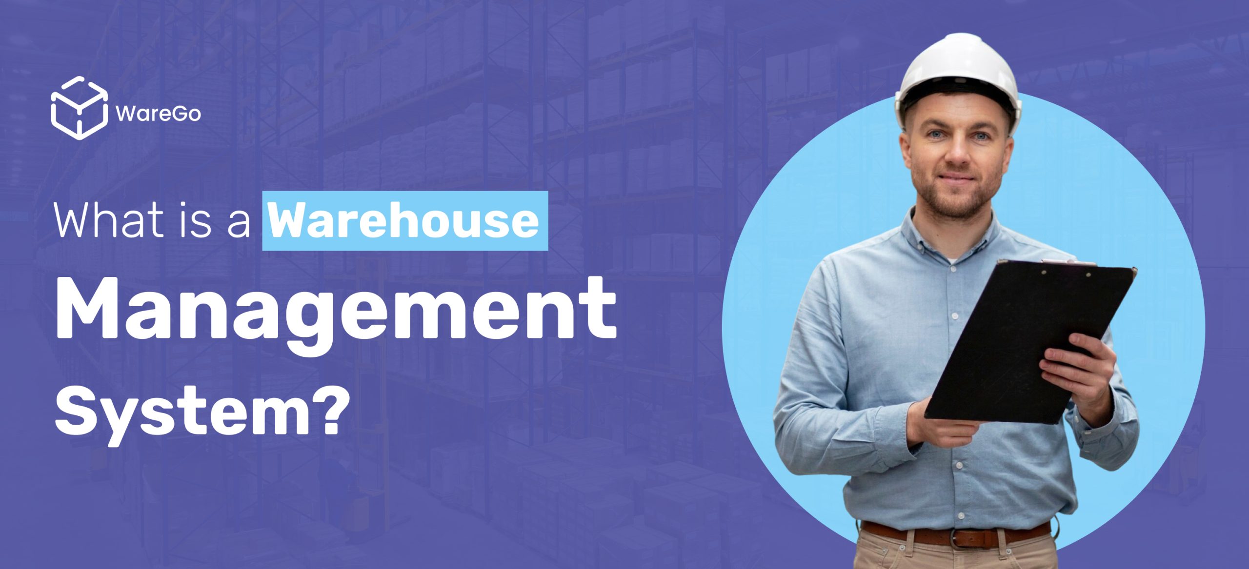 What is a Warehouse Management System? A Detailed Guide