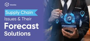 Supply Chain Issues and Their Forecast Solutions in 2026