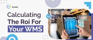 Calculating the ROI for Your WMS