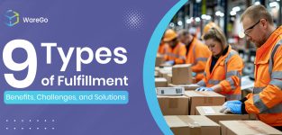 9 Types of Fulfillment - Benefits, Challenges and Solutions