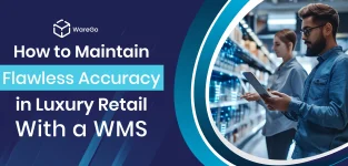 How to Maintain Flawless Accuracy in Luxury Retail With a WMS
