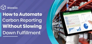 How to Automate Carbon Reporting Without Slowing Down Fulfillment