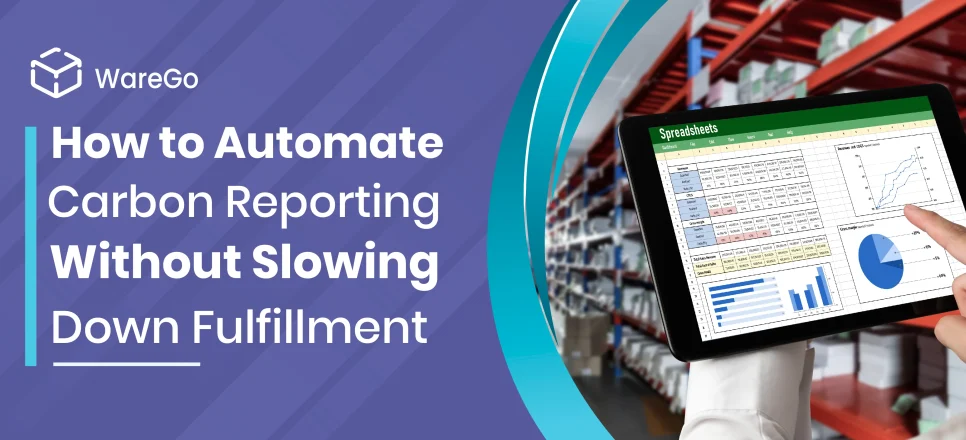 How to Automate Carbon Reporting Without Slowing Down Fulfillment