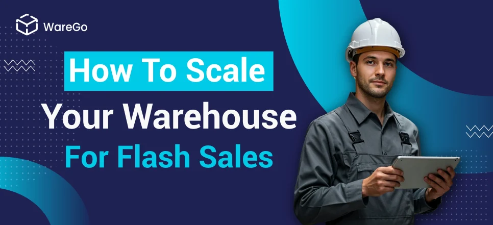 How to Scale Your Warehouse for Flash Sales