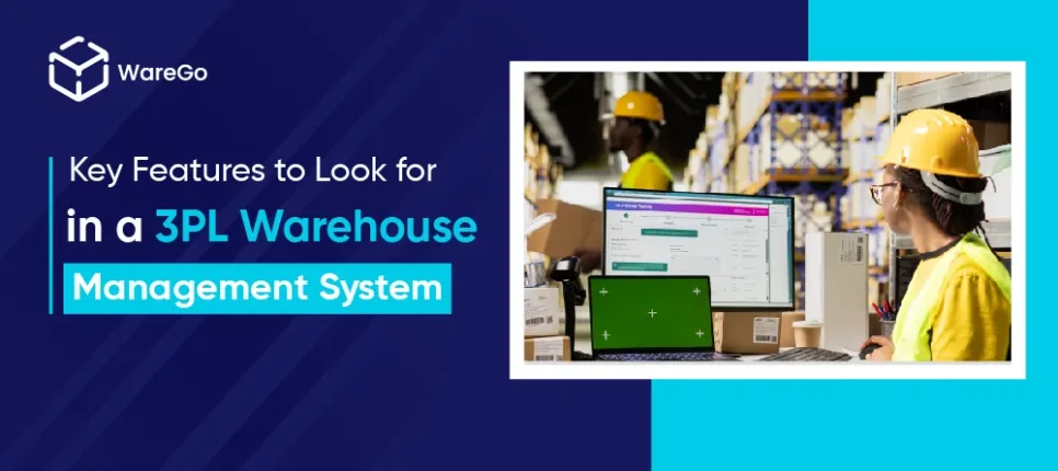Key Features to Look for in a 3PL Warehouse Management System
