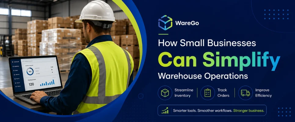 How Small Businesses Can Simplify Warehouse Operations