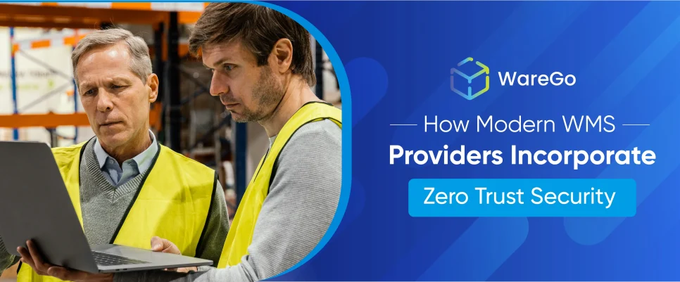 How Modern WMS Providers Incorporate Zero Trust Security