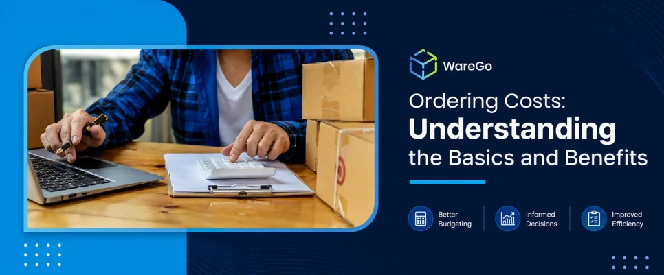 Ordering Costs: Understanding the Basics and Benefits in Detail